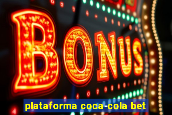 plataforma coca-cola bet