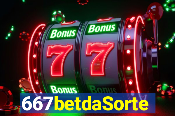 667betdaSorte