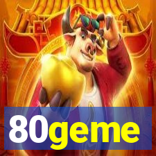 80geme