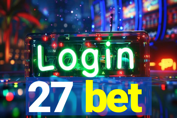 27 bet