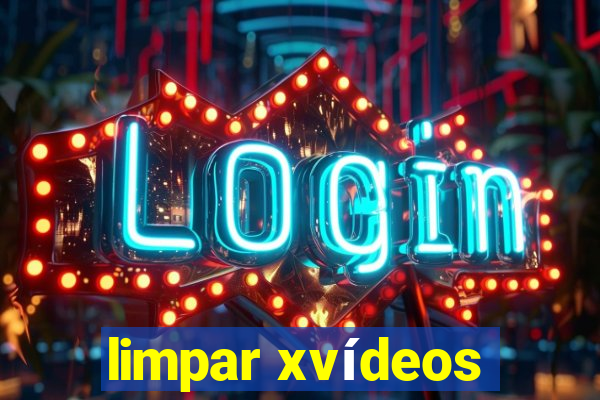 limpar xvídeos