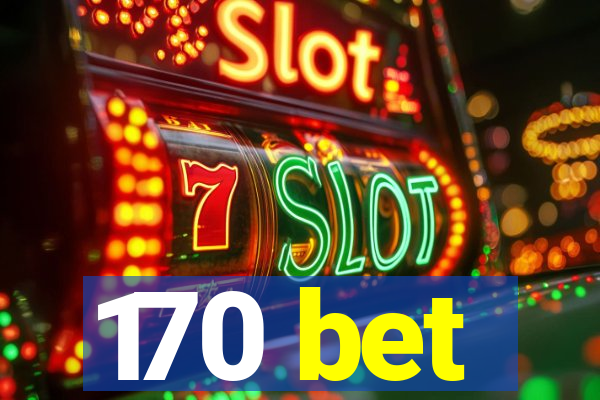 170 bet