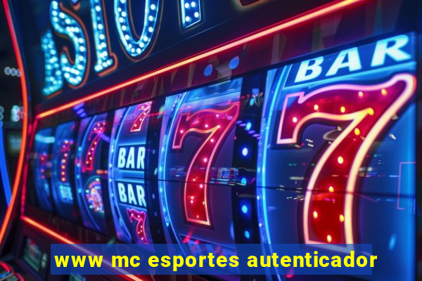 www mc esportes autenticador