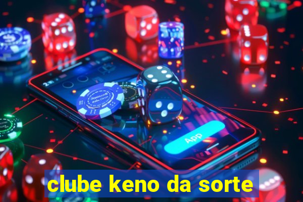 clube keno da sorte