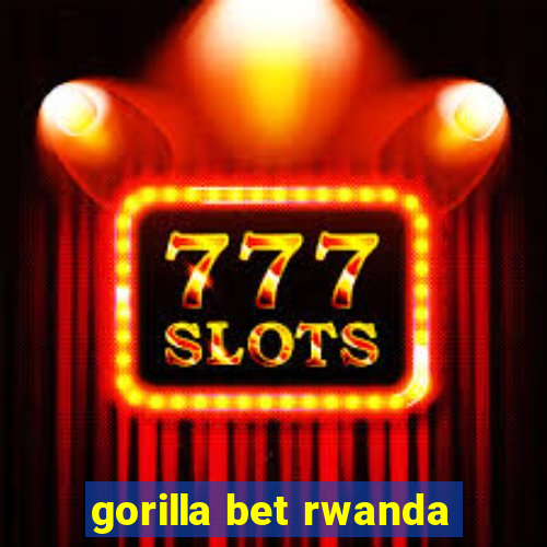 gorilla bet rwanda