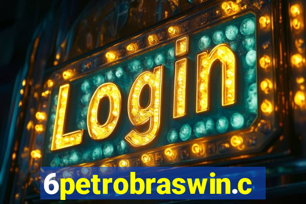 6petrobraswin.com