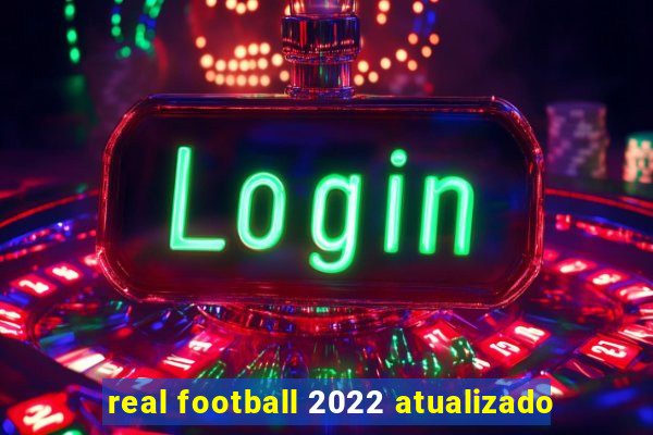 real football 2022 atualizado