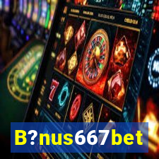 B?nus667bet