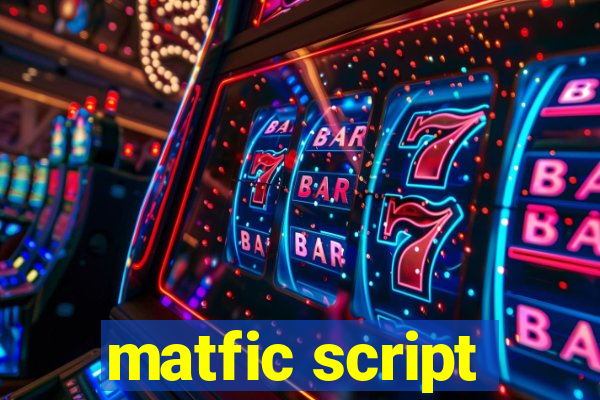 matfic script