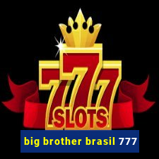 big brother brasil 777