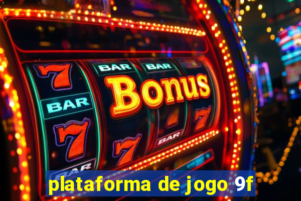 plataforma de jogo 9f