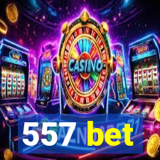 557 bet