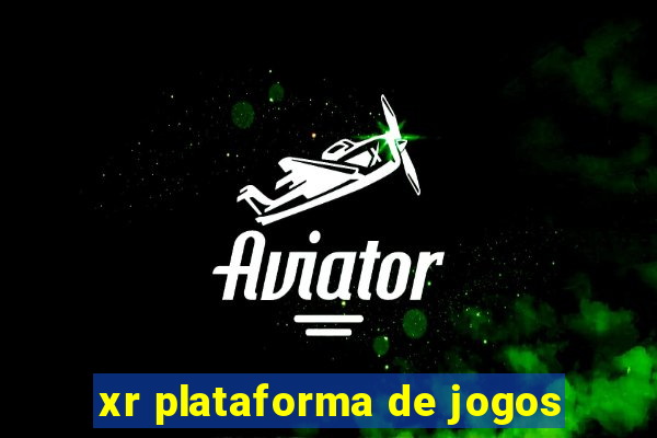 xr plataforma de jogos