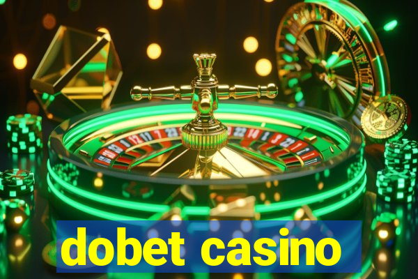 dobet casino