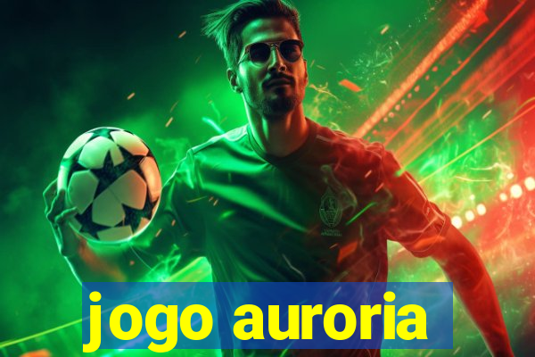 jogo auroria