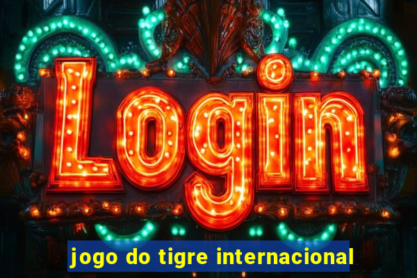 jogo do tigre internacional