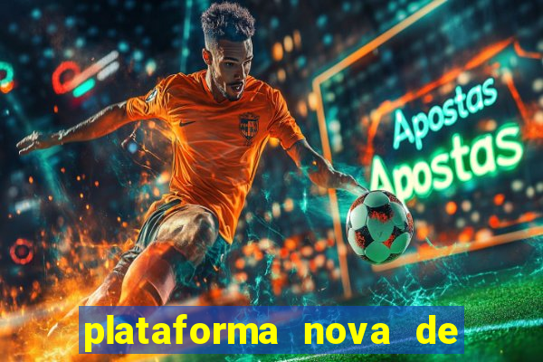 plataforma nova de jogo pagando