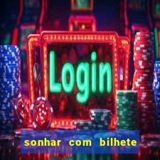 sonhar com bilhete de loteria livro dos sonhos