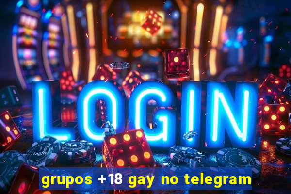 grupos +18 gay no telegram