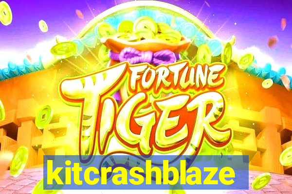 kitcrashblaze