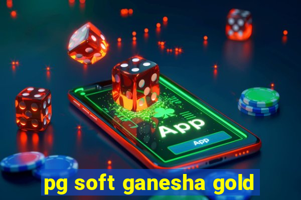 pg soft ganesha gold