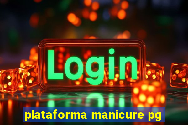 plataforma manicure pg