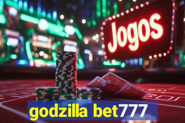 godzilla bet777