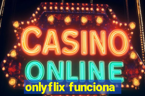 onlyflix funciona