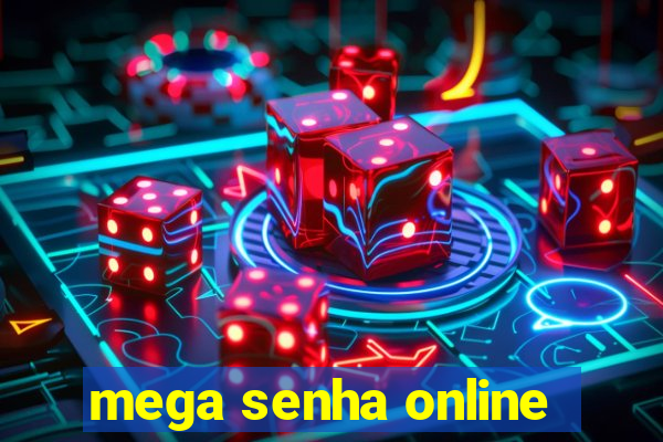 mega senha online