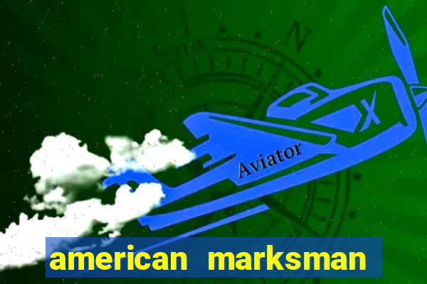 american marksman apk dinheiro infinito