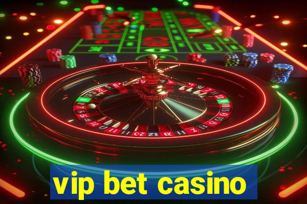 vip bet casino