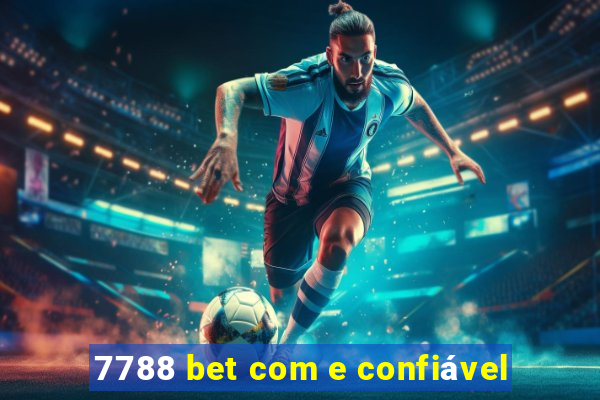 7788 bet com e confiável