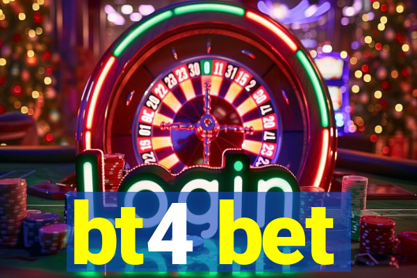 bt4 bet