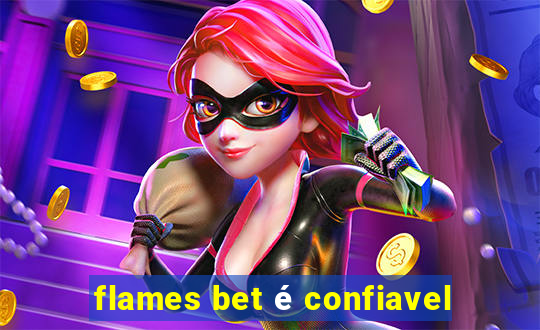 flames bet é confiavel