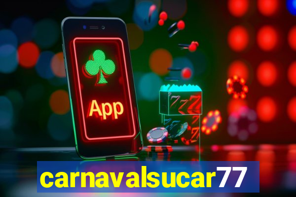 carnavalsucar777