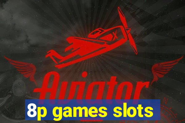 8p games slots