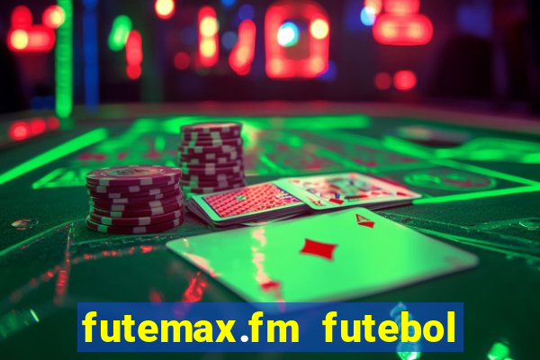 futemax.fm futebol ao vivo