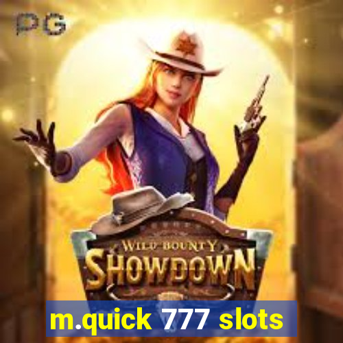 m.quick 777 slots