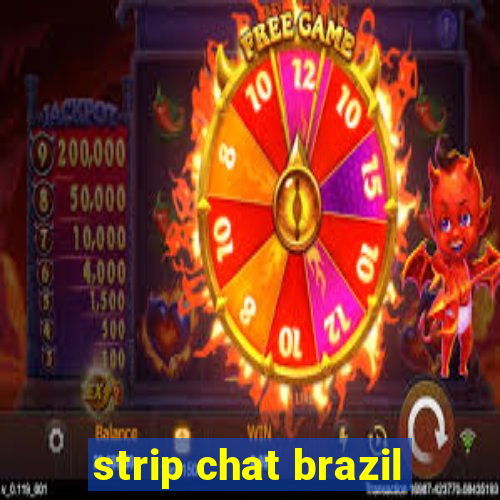 strip chat brazil