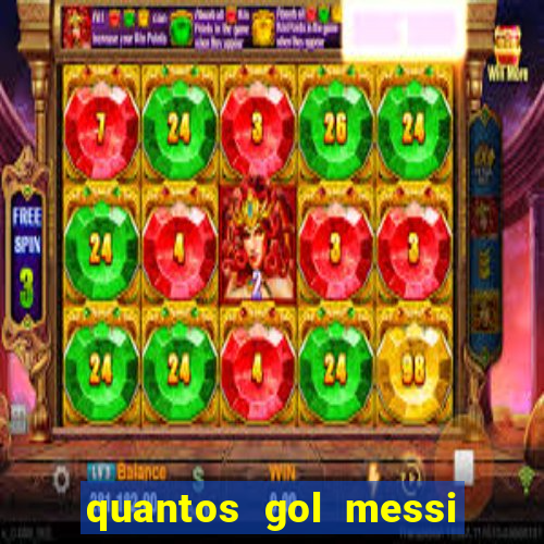 quantos gol messi tem na carreira