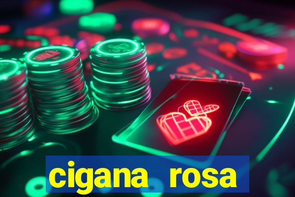 cigana rosa vermelha historia