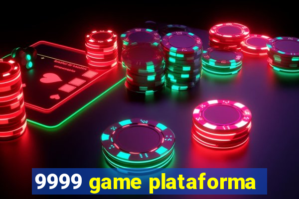 9999 game plataforma