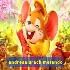 andresa urach metendo