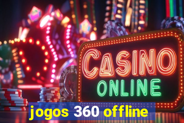 jogos 360 offline