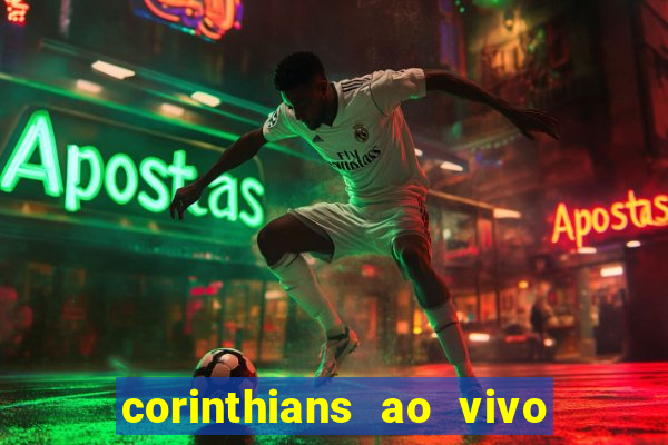 corinthians ao vivo multi canais