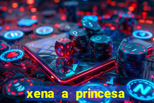 xena a princesa guerreira online