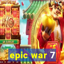 epic war 7