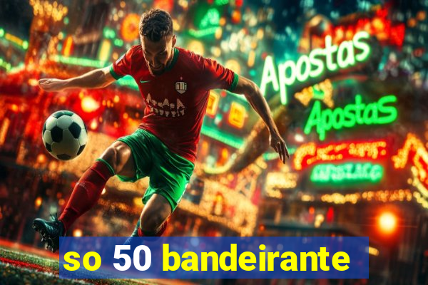 so 50 bandeirante