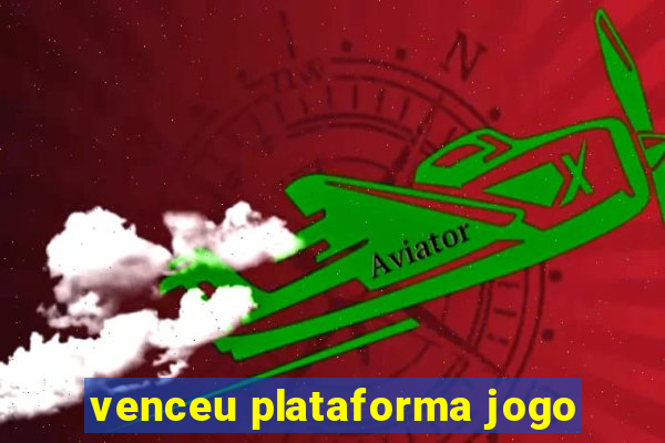 venceu plataforma jogo