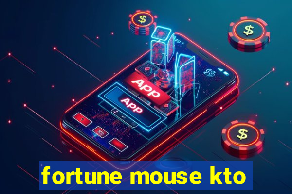 fortune mouse kto